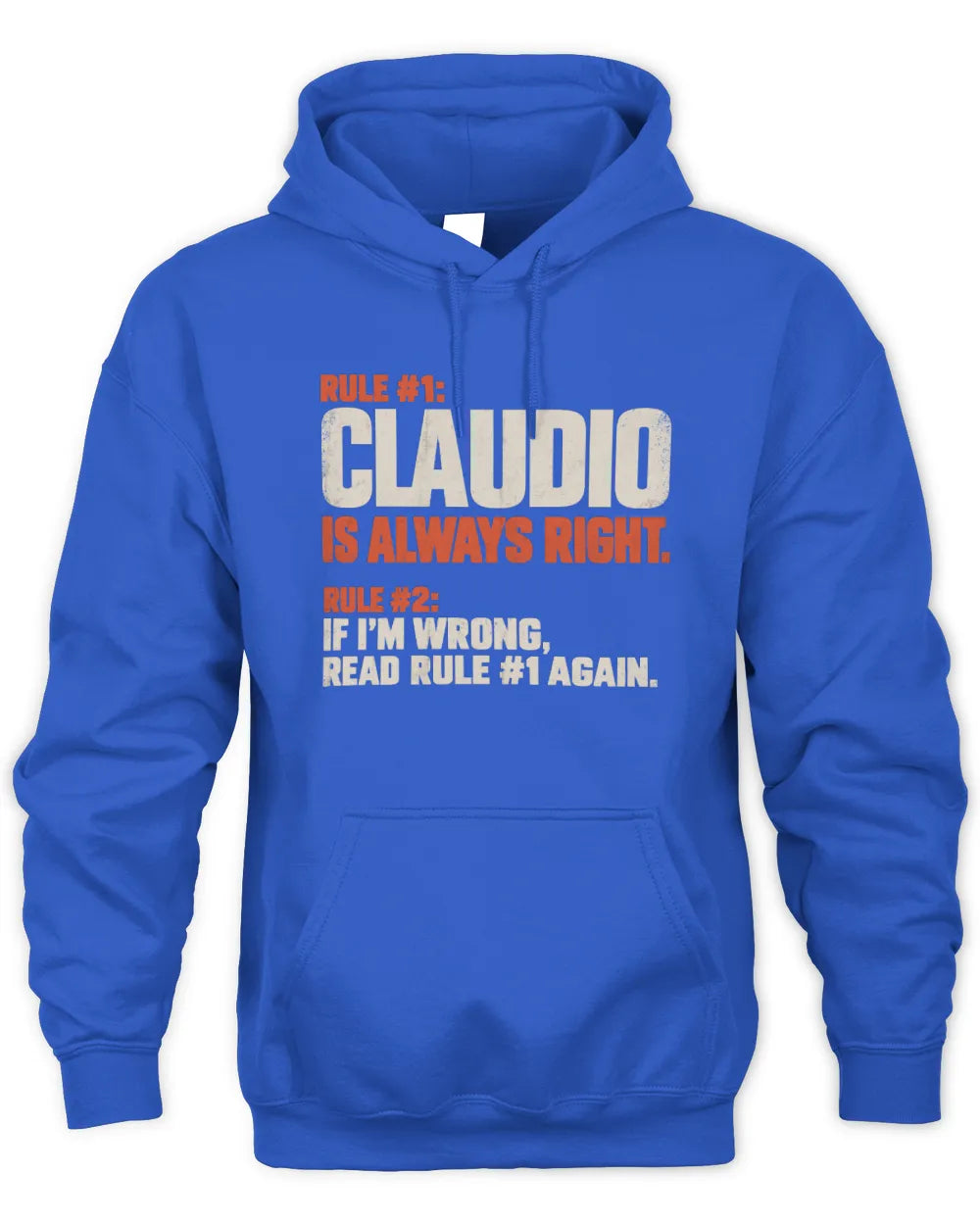 CLAUDIO NP1-H006 - Always Right Personalized Name T-Shirt – Funny Custom Name Shirt - Unisex Hoodie - Royal