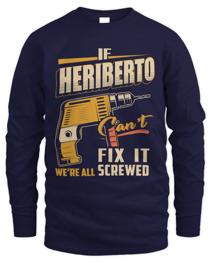 HERIBERTO TP22-K4-228 - Personalized Handyman T-Shirt “If AARON Can’t Fix It, We’re All Screwed” - Men's Long Sleeved T-Shirt - Navy