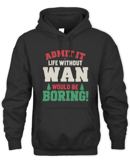 WAN P5 TH08 Christmas T-Shirt – “Life Without NAME Would Be Boring” - Unisex Hoodie - Black