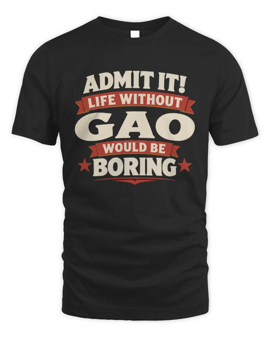 GAO P4 KT003 Personalized Funny Quote Apparel “Life Without NAME Would Be Boring” - Unisex Standard T-Shirt - Black