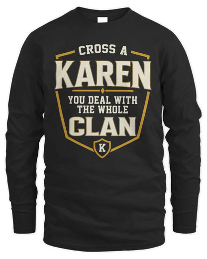 KAREN NT1-K008 Cross A/An NAME, You Deal With the Whole Clan | Personalized Vintage T-Shirt - Men's Long Sleeved T-Shirt - Black