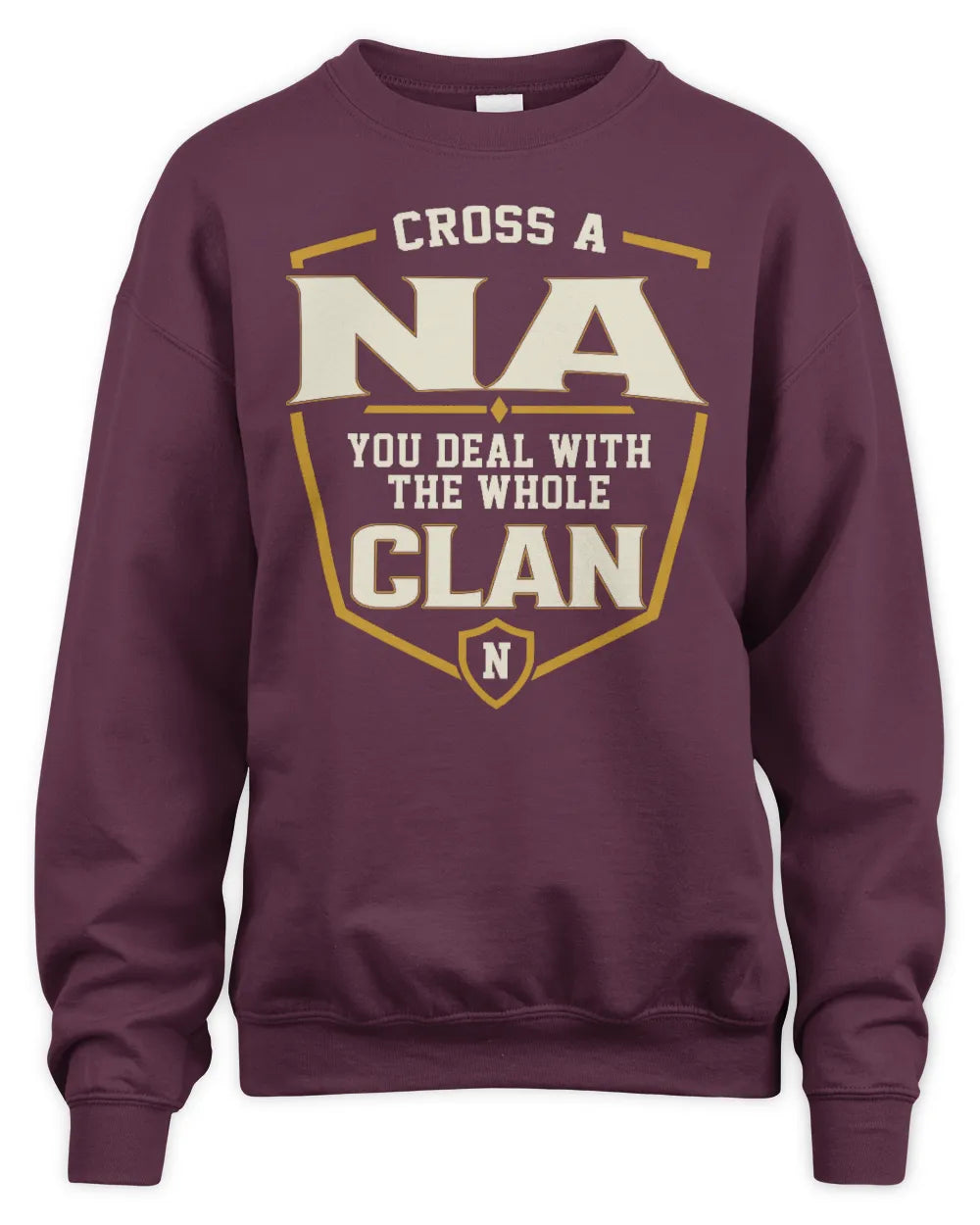 NA NT1-K008 Cross A/An NAME, You Deal With the Whole Clan | Personalized Vintage T-Shirt - Unisex Sweatshirt - Maroon
