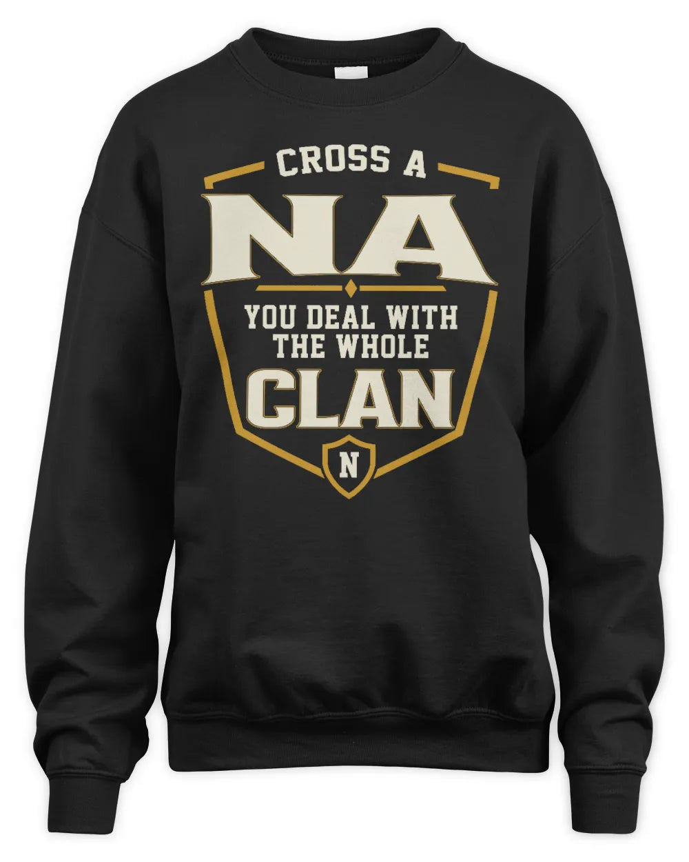 NA NT1-K008 Cross A/An NAME, You Deal With the Whole Clan | Personalized Vintage T-Shirt - Unisex Sweatshirt - Black