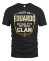 EDUARDO NT1-K008 Cross A/An NAME, You Deal With the Whole Clan | Personalized Vintage T-Shirt