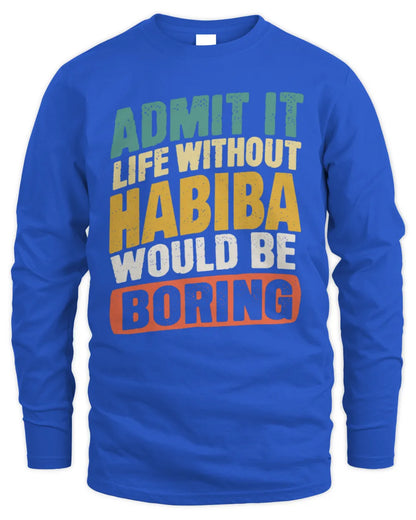 HABIBA TP88-K4-229
Personalized Funny Quote Apparel “Life Without NAME Would Be Boring” - Men's Long Sleeved T-Shirt - Royal
