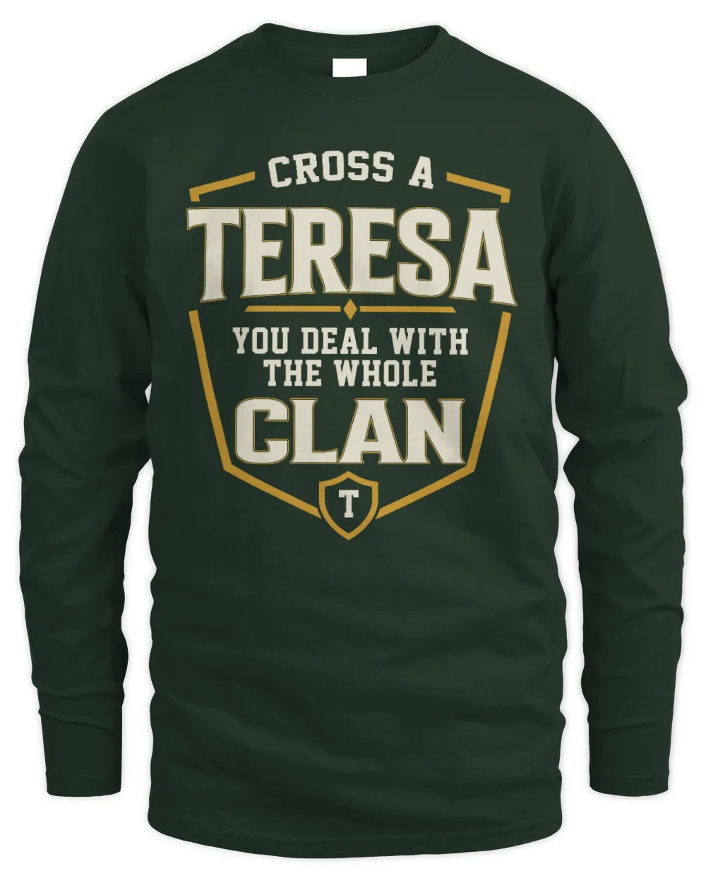 TERESA NT1-K008 Cross A/An NAME, You Deal With the Whole Clan | Personalized Vintage T-Shirt - Men's Long Sleeved T-Shirt - Forest Green