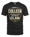 COLLEEN NT1-K008 Cross A/An NAME, You Deal With the Whole Clan | Personalized Vintage T-Shirt