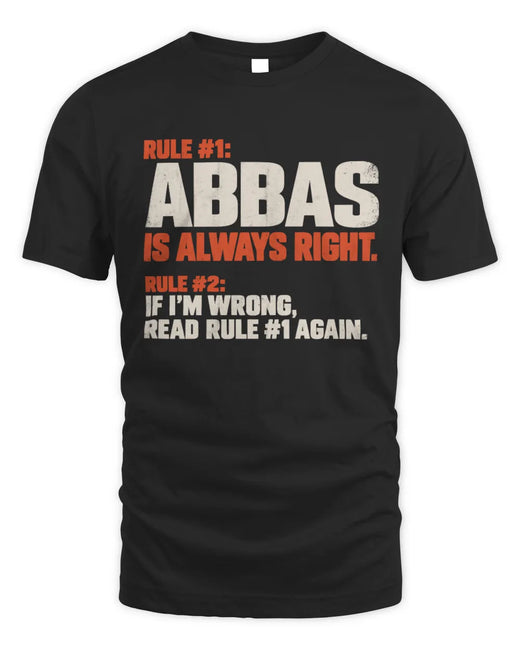 ABBAS NP1-H006 
Always Right Personalized Name T-Shirt – Funny Custom Name Shirt