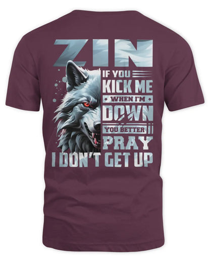 ZIN AP62-K4-666 - Personalized Fierce Wolf Quote Apparel “If You Kick Me When I’m Down, You Better Pray I Don’t Get Up” - Unisex Standard T-Shirt - Maroon