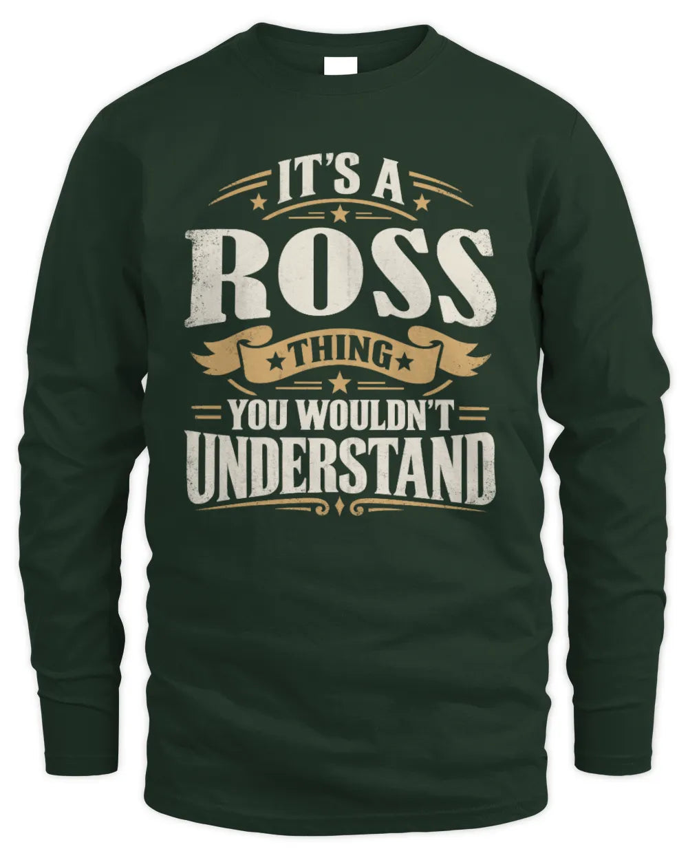 ROSS P08 TH51 - Personalized “It’s a/an [NAME] Thing – You Wouldn’t Understand” Shirt - Men's Long Sleeved T-Shirt - Forest Green