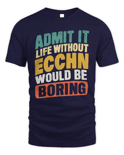 ECCHN TP88-K4-229
Personalized Funny Quote Apparel “Life Without NAME Would Be Boring” - Unisex Standard T-Shirt - Navy