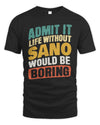 SANO TP88-K4-229
Personalized Funny Quote Apparel “Life Without NAME Would Be Boring”