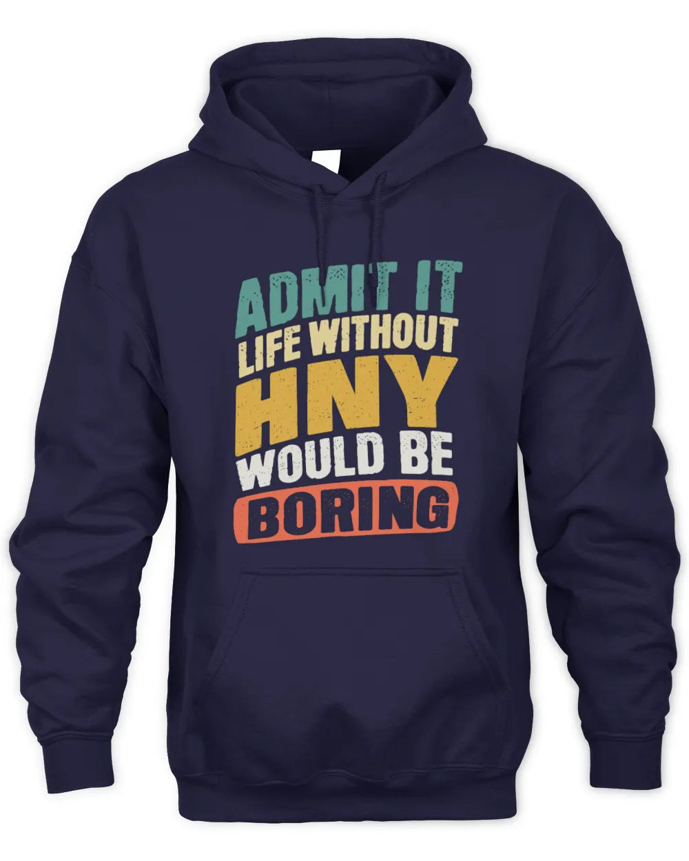HNY TP88-K4-229
Personalized Funny Quote Apparel “Life Without NAME Would Be Boring” - Unisex Hoodie - Navy