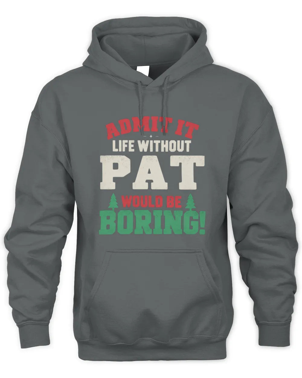 PAT P5 TH08 Christmas T-Shirt – “Life Without NAME Would Be Boring” - Unisex Hoodie - Charcoal