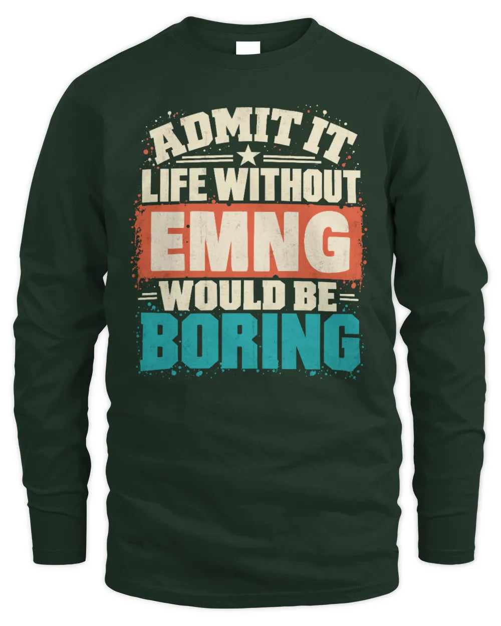EMNG P02-TH11-226 Personalized Admit It Life Without [Name] Would Be Boring T-Shirt - Custom Name Funny Gift - Men's Long Sleeved T-Shirt - Forest Green