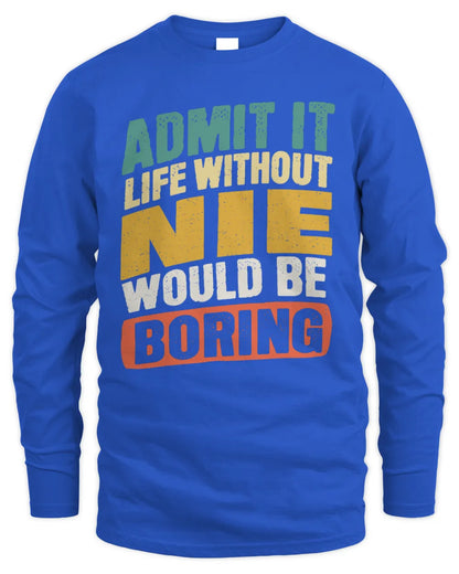 NIE TP88-K4-229
Personalized Funny Quote Apparel “Life Without NAME Would Be Boring” - Men's Long Sleeved T-Shirt - Royal