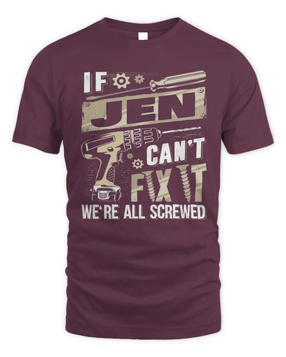 JEN TX03 P02 - Personalized Handyman Mechanic Shirt “If NAME Can’t Fix It, We’re All Screwed” - Unisex Standard T-Shirt - Maroon
