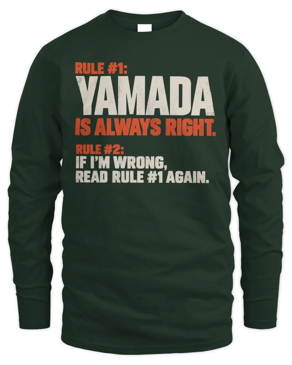 YAMADA NP1-H006 
Always Right Personalized Name T-Shirt – Funny Custom Name Shirt - Men's Long Sleeved T-Shirt - Forest Green