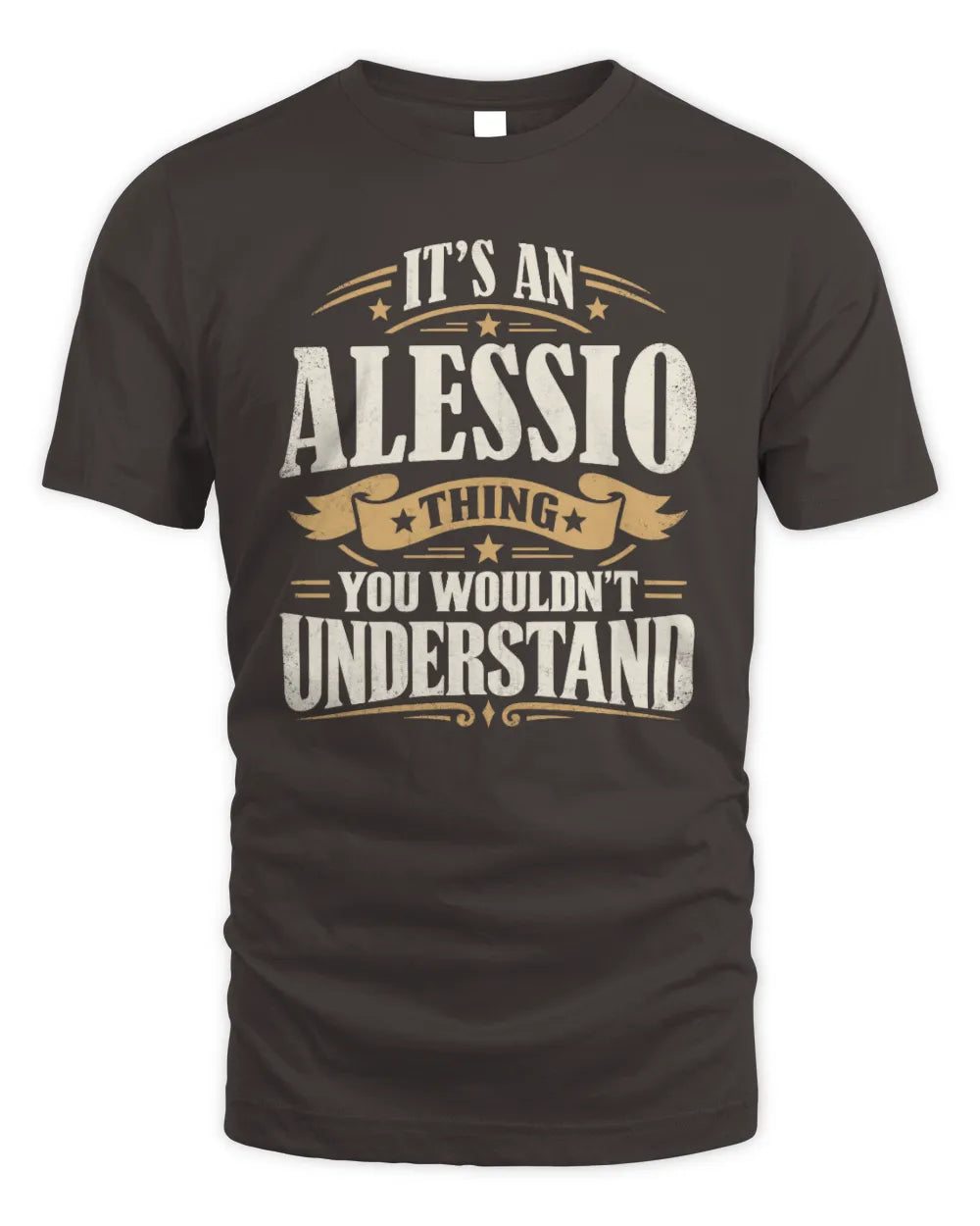 ALESSIO P08 TH51 - Personalized “It’s a/an [NAME] Thing – You Wouldn’t Understand” Shirt - Unisex Standard T-Shirt - Dark Chocolate