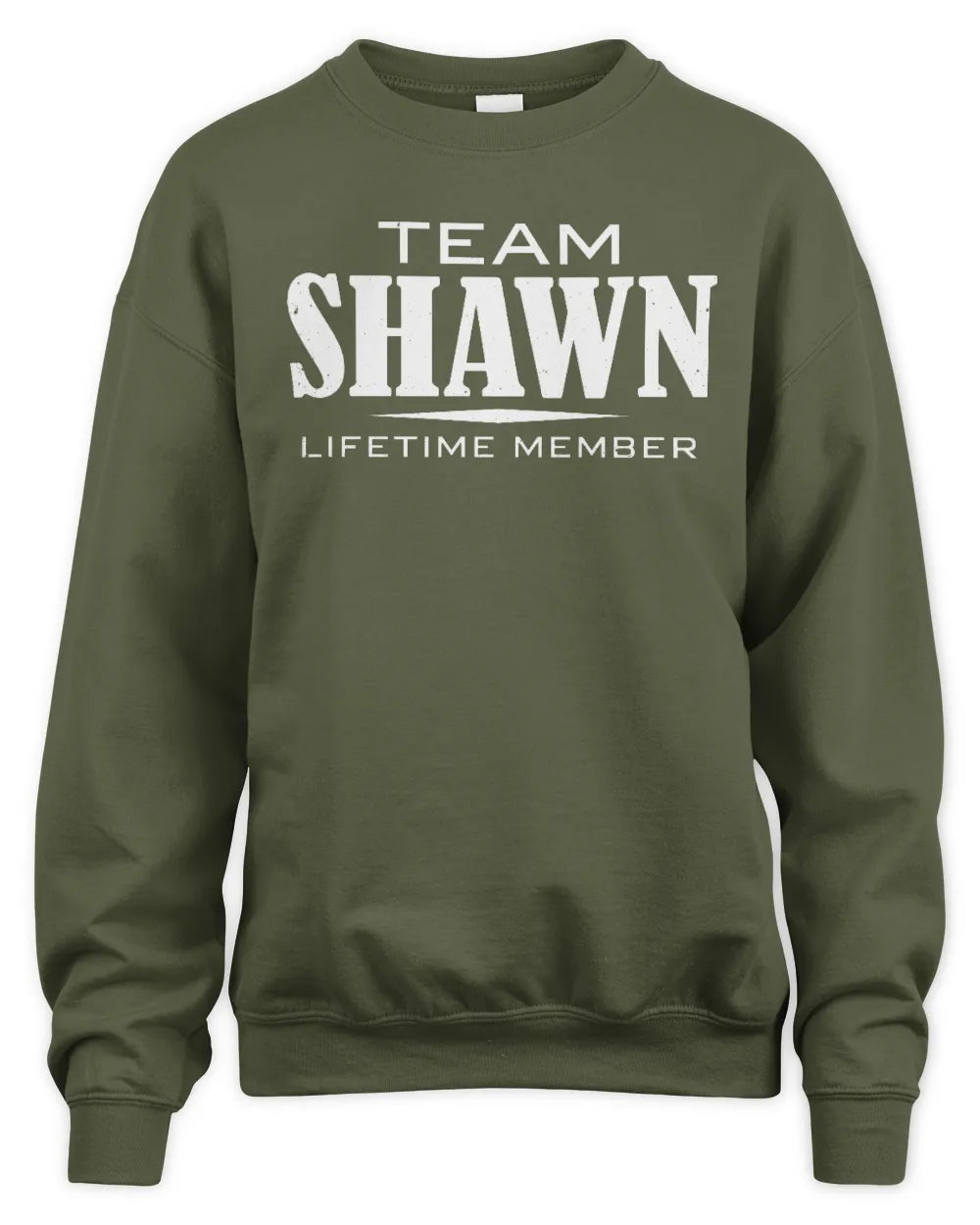 SHAWN BL62-K4-128 - Personalized “Team NAME Lifetime Member” - Unisex Sweatshirt - Military Green