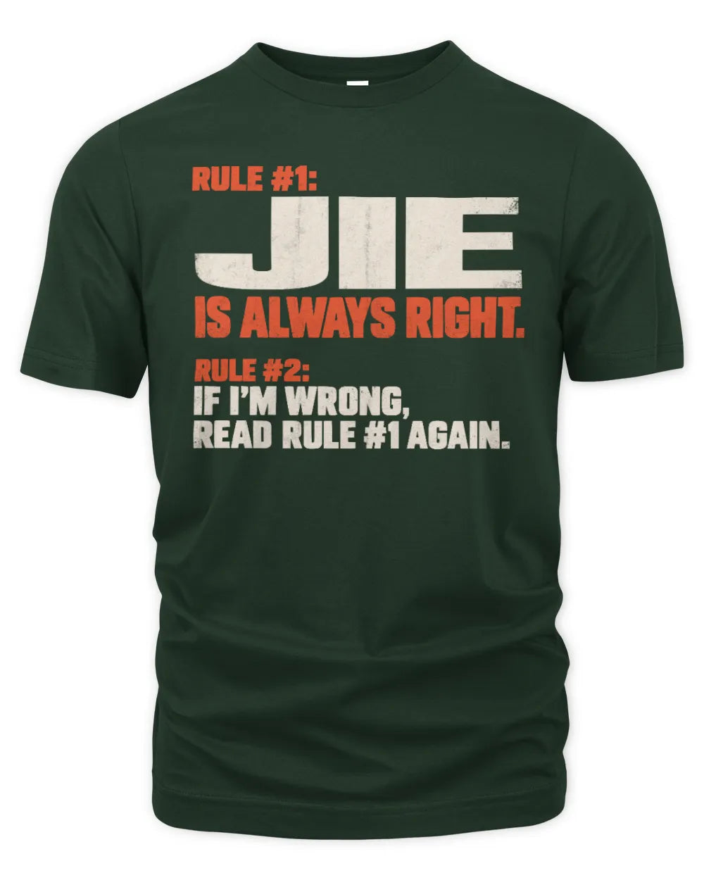 JIE NP1-H006 - Always Right Personalized Name T-Shirt – Funny Custom Name Shirt - Unisex Standard T-Shirt - Forest Green