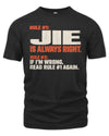 JIE NP1-H006 - Always Right Personalized Name T-Shirt – Funny Custom Name Shirt
