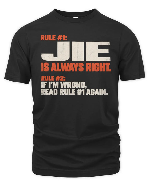 JIE NP1-H006 - Always Right Personalized Name T-Shirt – Funny Custom Name Shirt