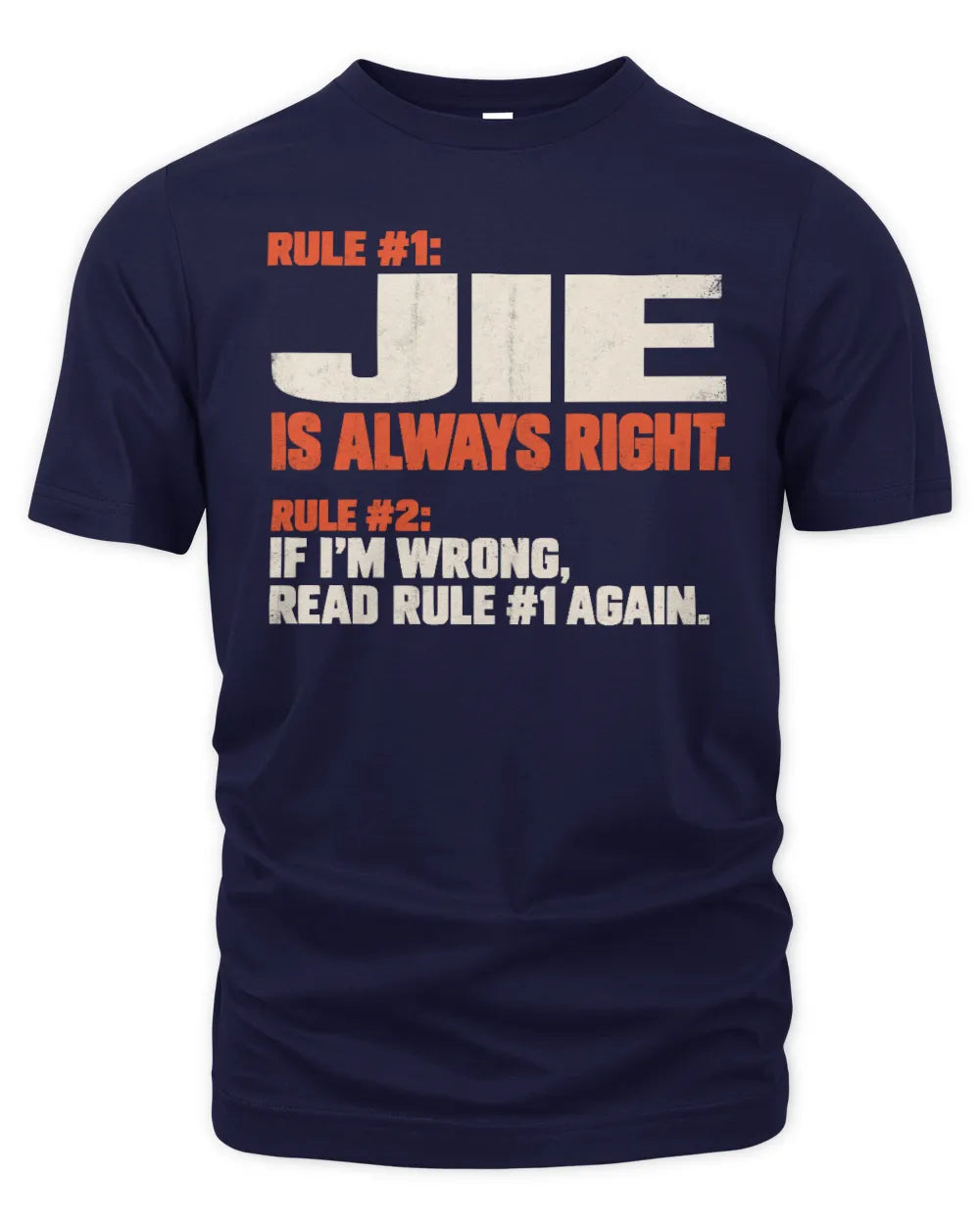 JIE NP1-H006 - Always Right Personalized Name T-Shirt – Funny Custom Name Shirt - Unisex Standard T-Shirt - Navy