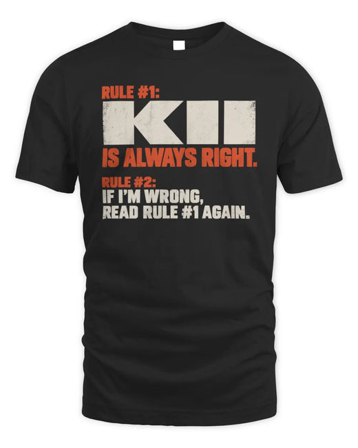 KII NP1-H006 - Always Right Personalized Name T-Shirt – Funny Custom Name Shirt