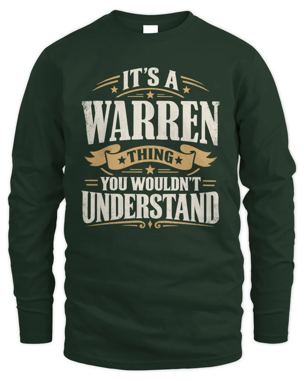 WARREN P08 TH51 - Personalized “It’s a/an [NAME] Thing – You Wouldn’t Understand” Shirt - Men's Long Sleeved T-Shirt - Forest Green