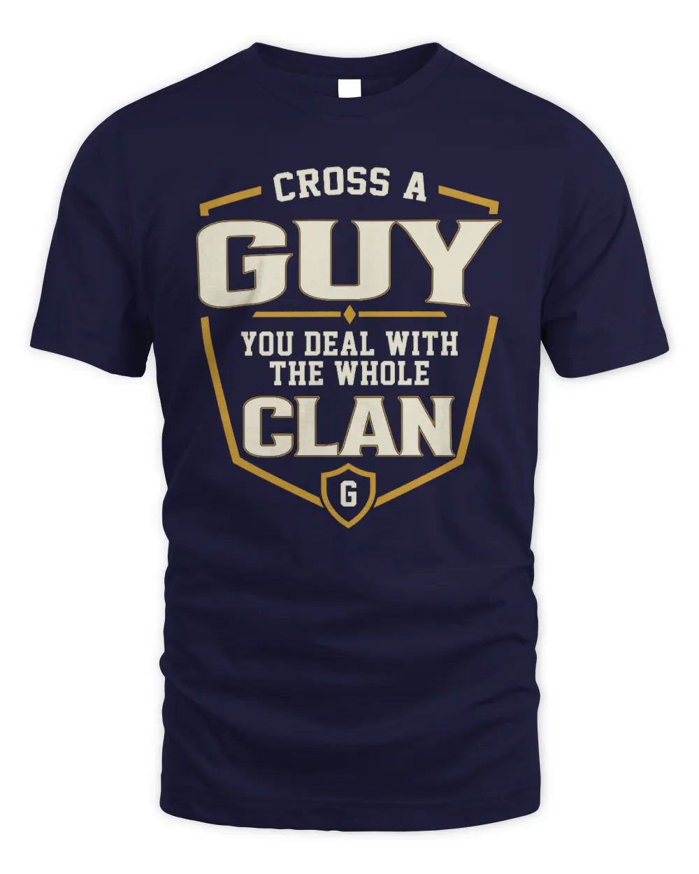 GUY NT1-K008 Cross A/An NAME, You Deal With the Whole Clan | Personalized Vintage T-Shirt - Unisex Standard T-Shirt - Navy