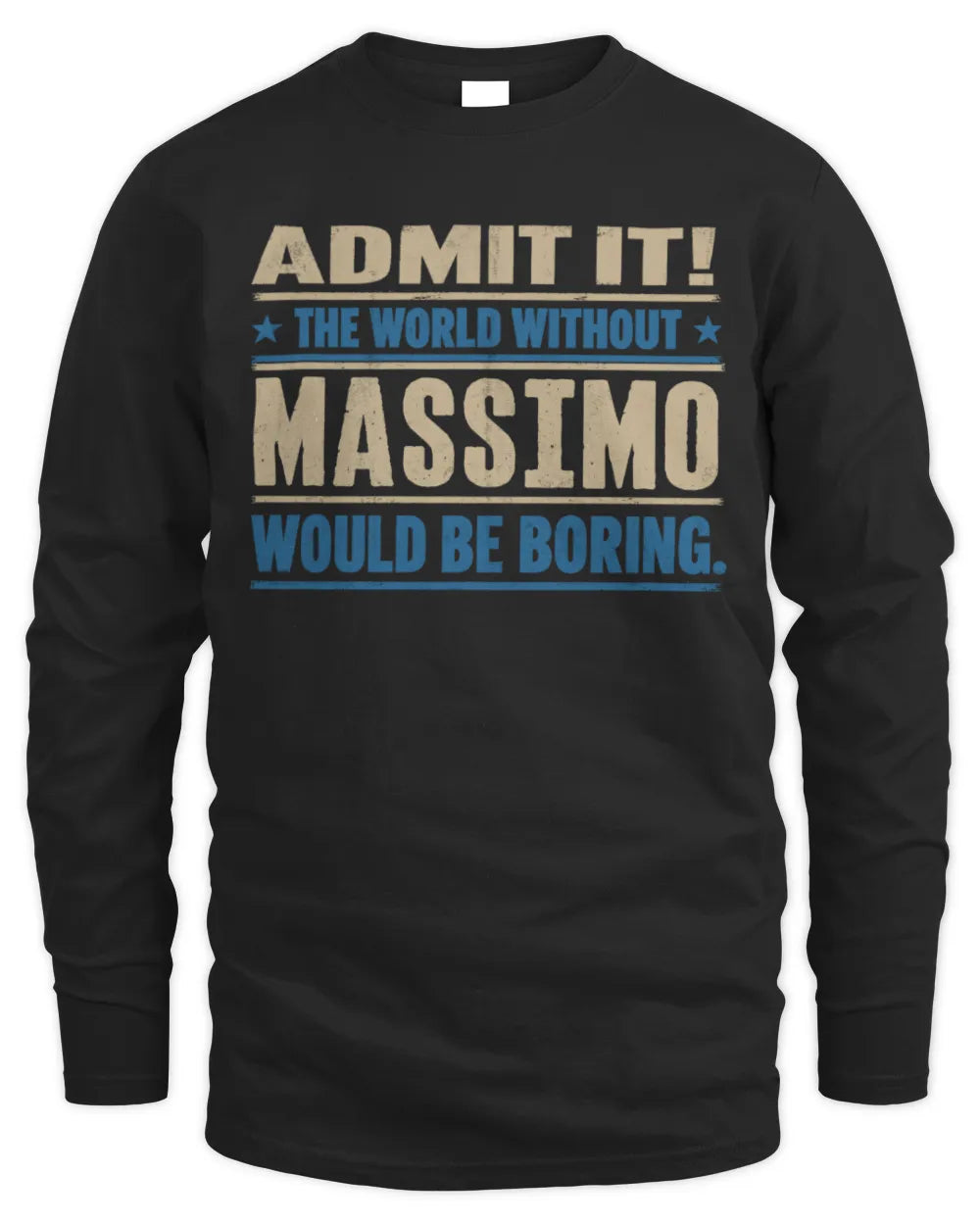 MASSIMO TP68-K2-968 – Personalized Funny Quote Apparel “The World Without NAME Would Be Boring” - Men's Long Sleeved T-Shirt - Black