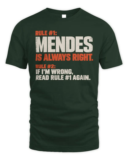 MENDES NP1-H006 
Always Right Personalized Name T-Shirt – Funny Custom Name Shirt - Unisex Standard T-Shirt - Forest Green