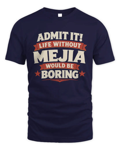 MEJIA P4 KT003 Personalized Funny Quote Apparel “Life Without NAME Would Be Boring” - Unisex Standard T-Shirt - Navy