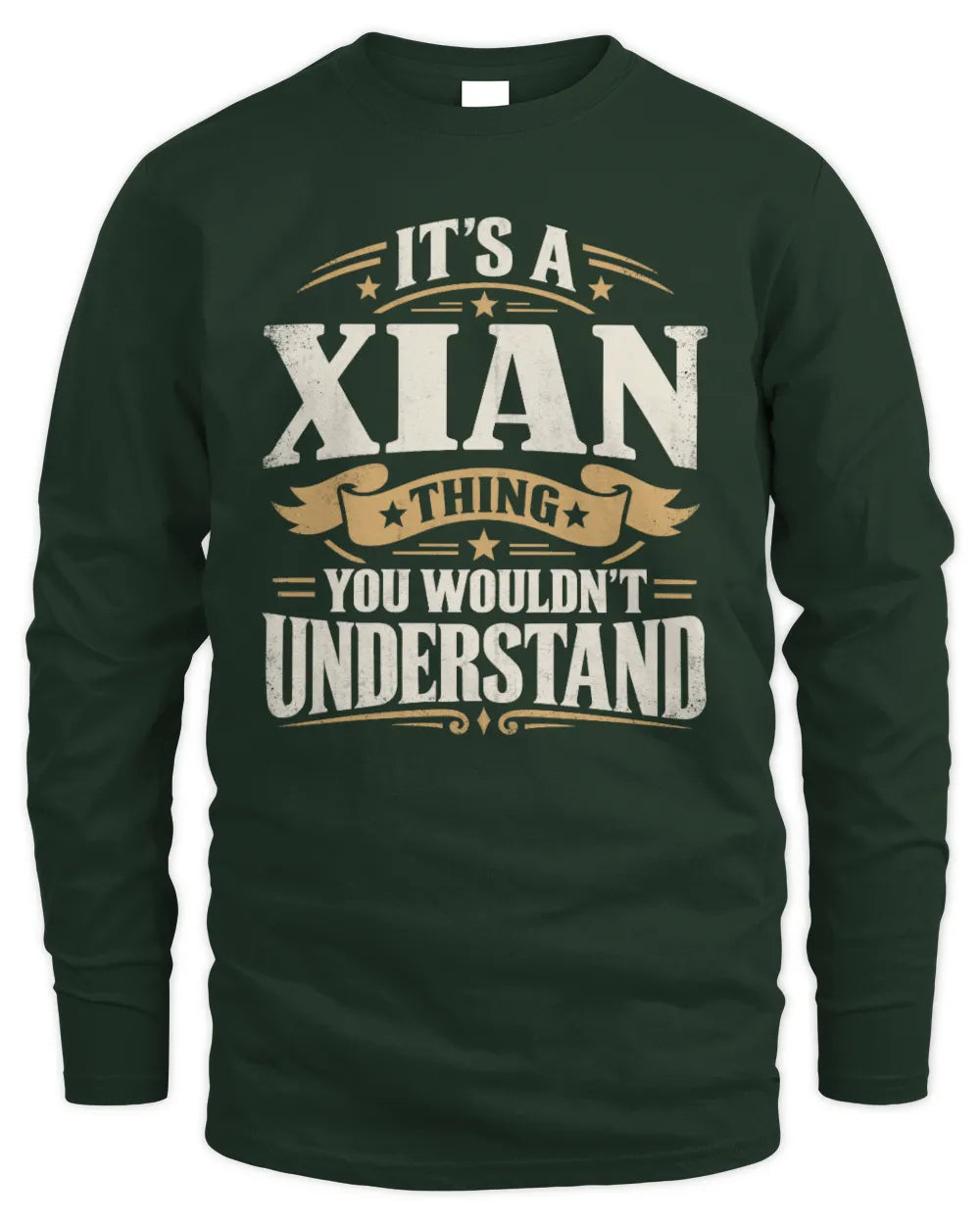XIAN P08 TH51 - Personalized “It’s a/an [NAME] Thing – You Wouldn’t Understand” Shirt - Men's Long Sleeved T-Shirt - Forest Green