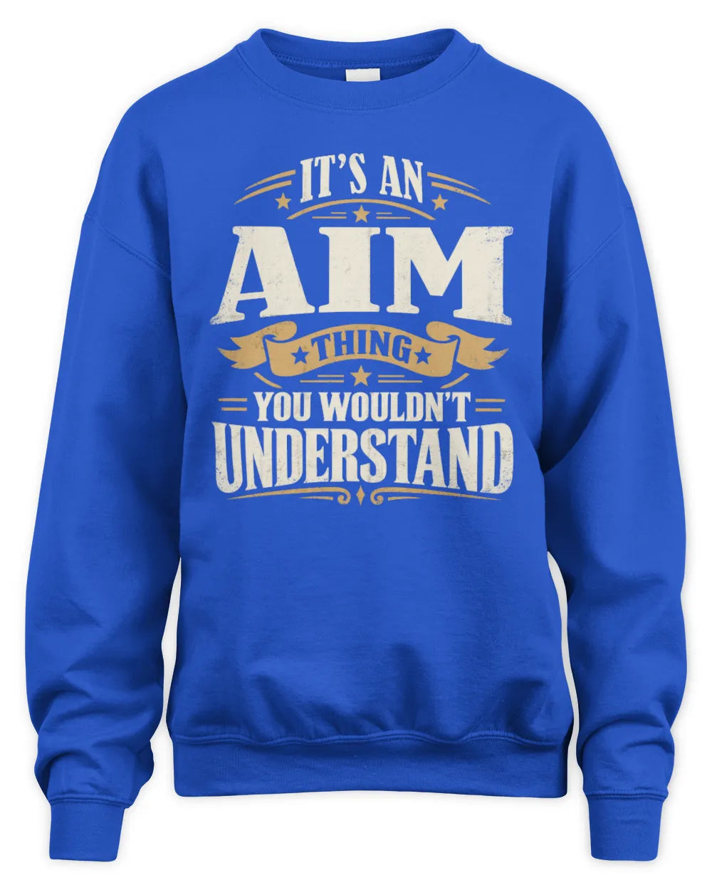 AIM P08 TH51 - Personalized “It’s a/an [NAME] Thing – You Wouldn’t Understand” Shirt - Unisex Sweatshirt - Royal