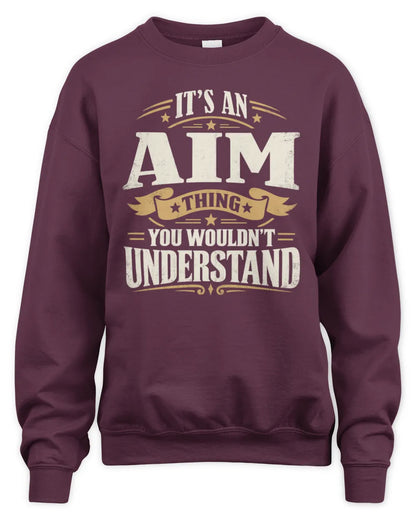 AIM P08 TH51 - Personalized “It’s a/an [NAME] Thing – You Wouldn’t Understand” Shirt - Unisex Sweatshirt - Maroon