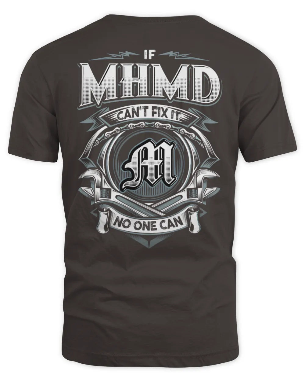 MHMD AP81-K4-626 - Personalized Ahmed Quote Apparel “If Ahmed Can't Fix It, No One Can” - Unisex Standard T-Shirt - Dark Chocolate