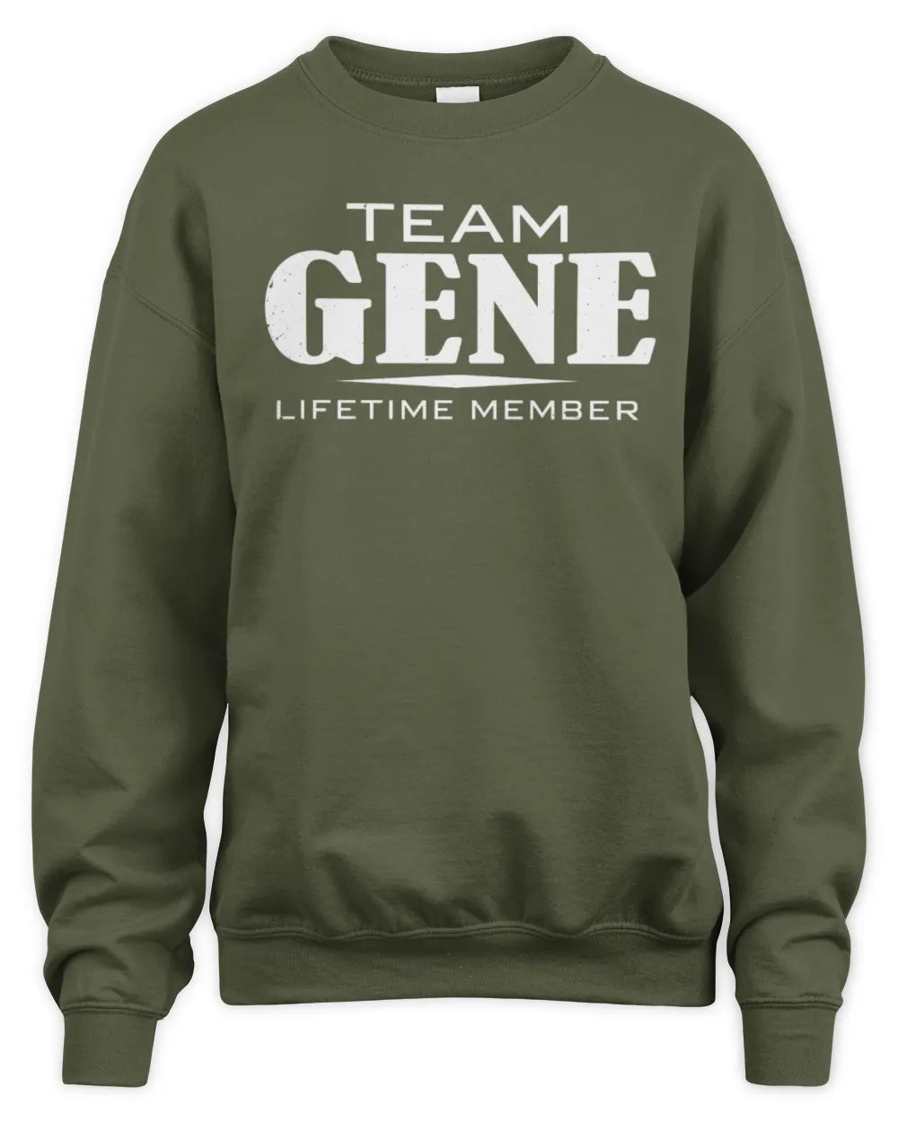 GENE BL62-K4-128 - Personalized “Team NAME Lifetime Member” - Unisex Sweatshirt - Military Green