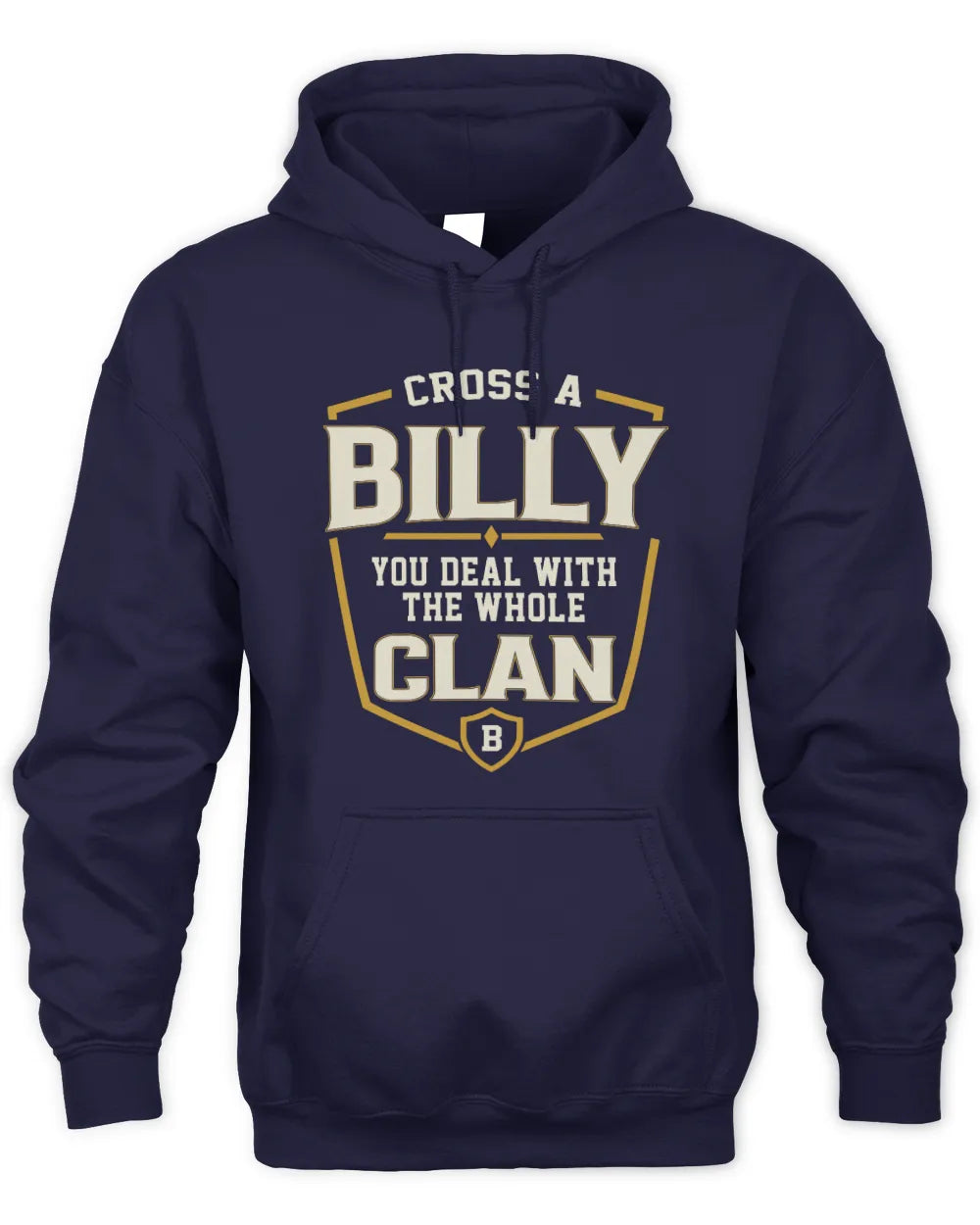 BILLY NT1-K008 Cross A/An NAME, You Deal With the Whole Clan | Personalized Vintage T-Shirt - Unisex Hoodie - Navy