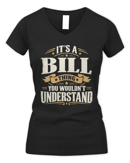 BILL P08 TH51 - Personalized “It’s a/an [NAME] Thing – You Wouldn’t Understand” Shirt - Women's V-Neck T-Shirt - Black