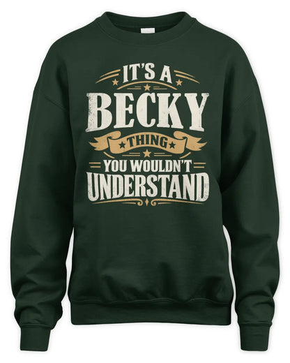 BECKY P08 TH51 - Personalized “It’s a/an [NAME] Thing – You Wouldn’t Understand” Shirt - Unisex Sweatshirt - Forest Green