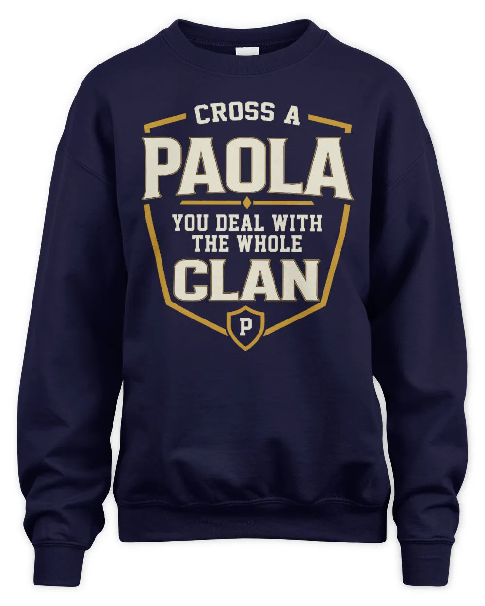 PAOLA NT1-K008 Cross A/An NAME, You Deal With the Whole Clan | Personalized Vintage T-Shirt - Unisex Sweatshirt - Navy