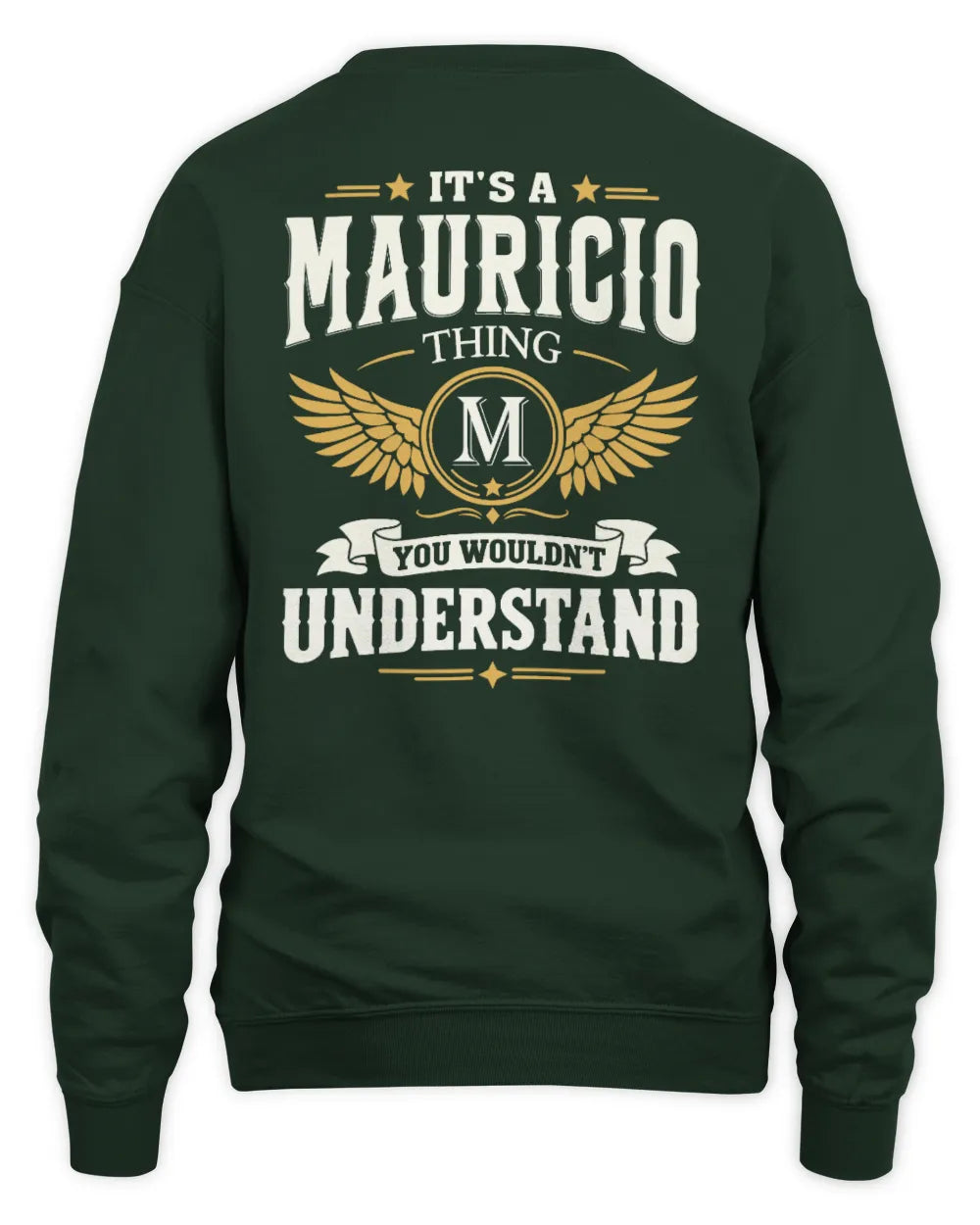 MAURICIO KT06-M008 It’s a [NAME] Thing – You Wouldn’t Understand | Personalized Vintage T-Shirt - Unisex Sweatshirt - Forest Green