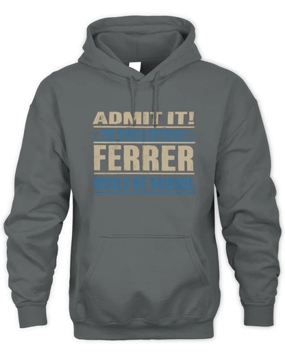 FERRER TP68-K2-968 – Personalized Funny Quote Apparel “The World Without NAME Would Be Boring” - Unisex Hoodie - Charcoal