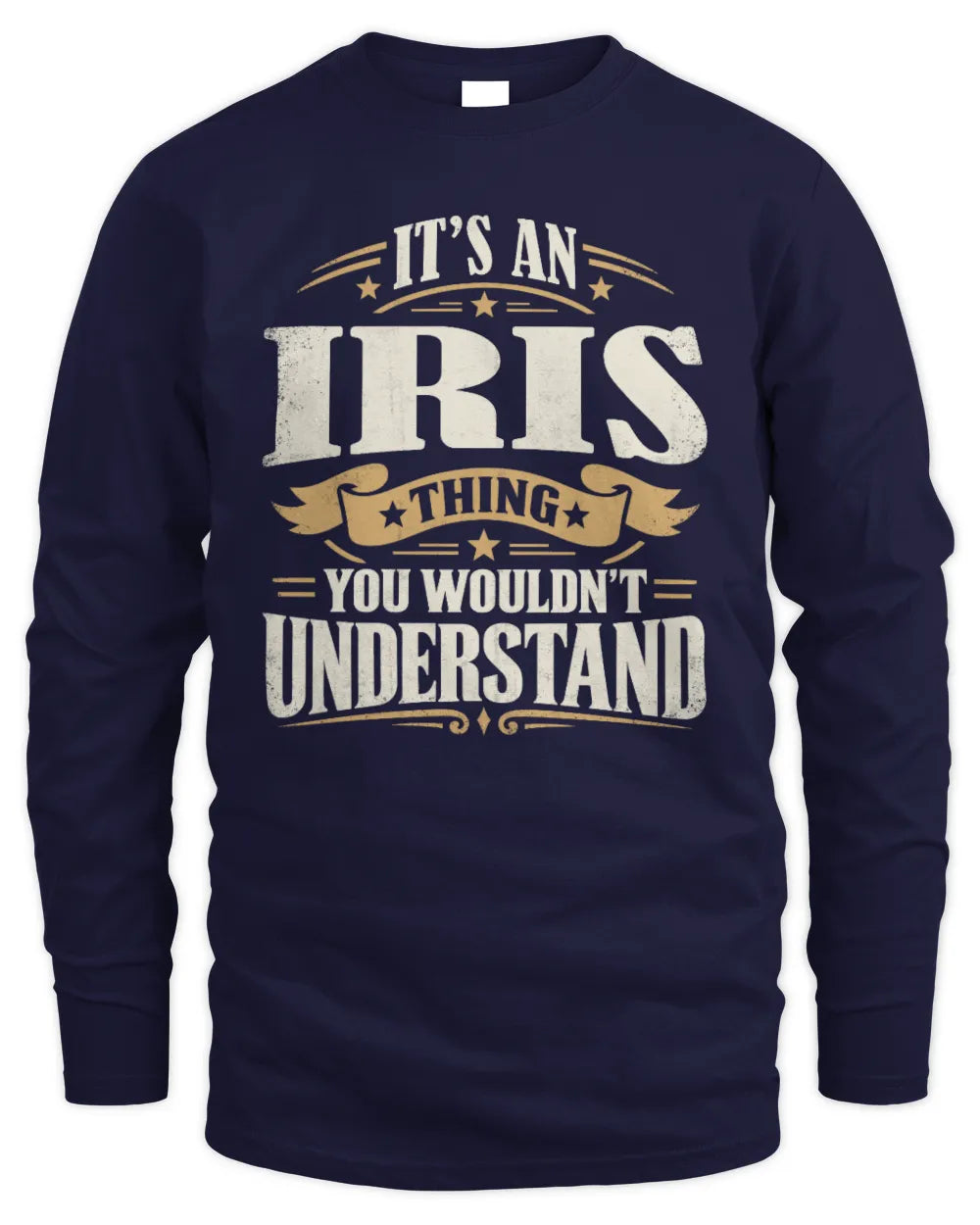 IRIS P08 TH51 - Personalized “It’s a/an [NAME] Thing – You Wouldn’t Understand” Shirt - Men's Long Sleeved T-Shirt - Navy