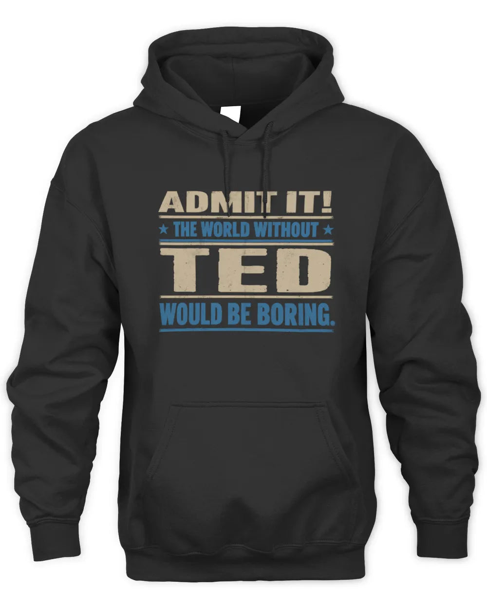TED TP68-K2-968 – Personalized Funny Quote Apparel “The World Without NAME Would Be Boring” - Unisex Hoodie - Black