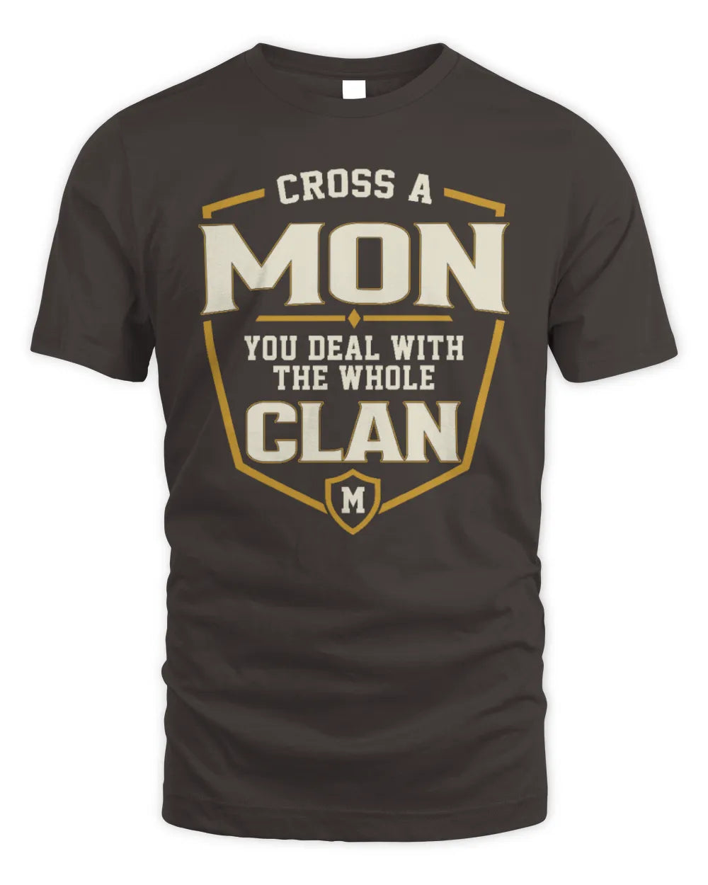 MON NT1-K008 Cross A/An NAME, You Deal With the Whole Clan | Personalized Vintage T-Shirt - Unisex Standard T-Shirt - Dark Chocolate
