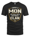 MON NT1-K008 Cross A/An NAME, You Deal With the Whole Clan | Personalized Vintage T-Shirt