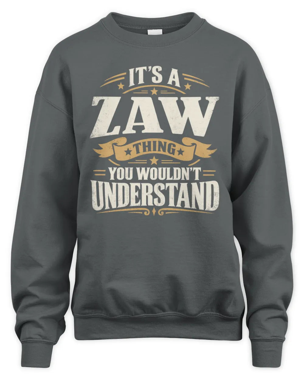ZAW P08 TH51 - Personalized “It’s a/an [NAME] Thing – You Wouldn’t Understand” Shirt - Unisex Sweatshirt - Charcoal